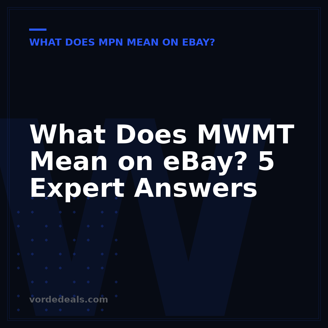 What Does MWMT Mean on eBay? 5 Expert Answers