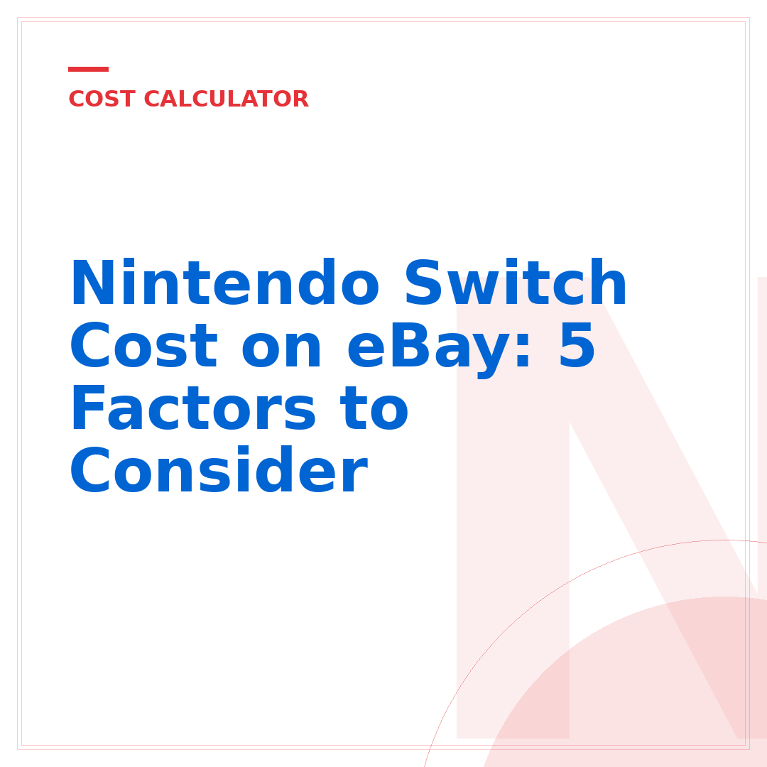 Nintendo Switch Cost on eBay: 5 Factors to Consider