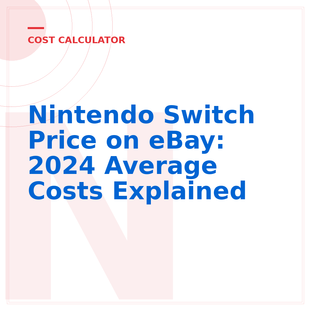 Nintendo Switch Price on eBay: 2024 Average Costs Explained