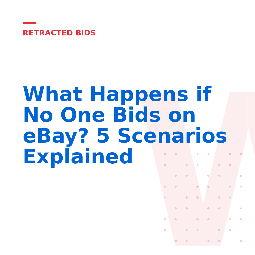 What Happens if No One Bids on eBay? 5 Scenarios Explained