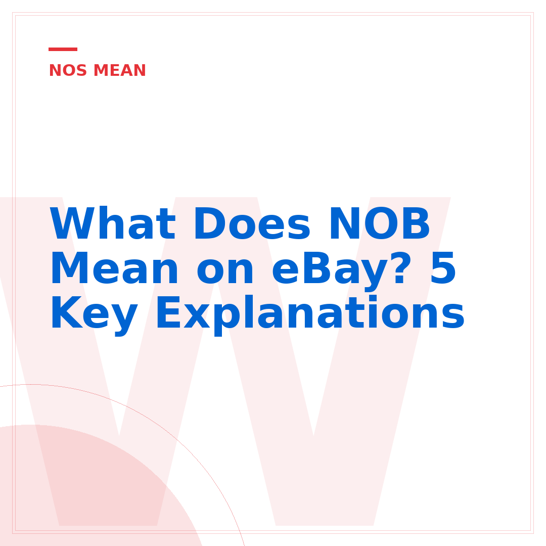 What Does NOB Mean on eBay? 5 Key Explanations
