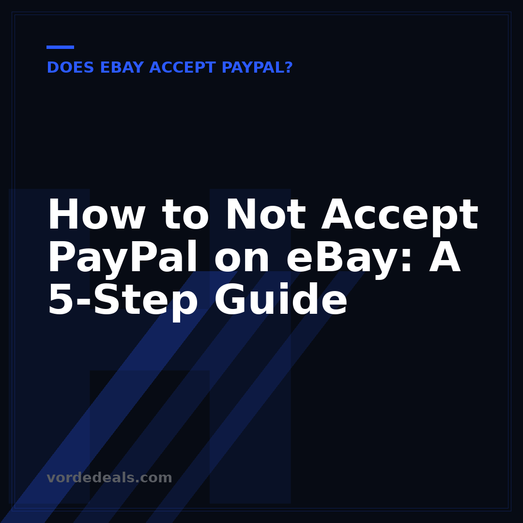 How to Not Accept PayPal on eBay: A 5-Step Guide