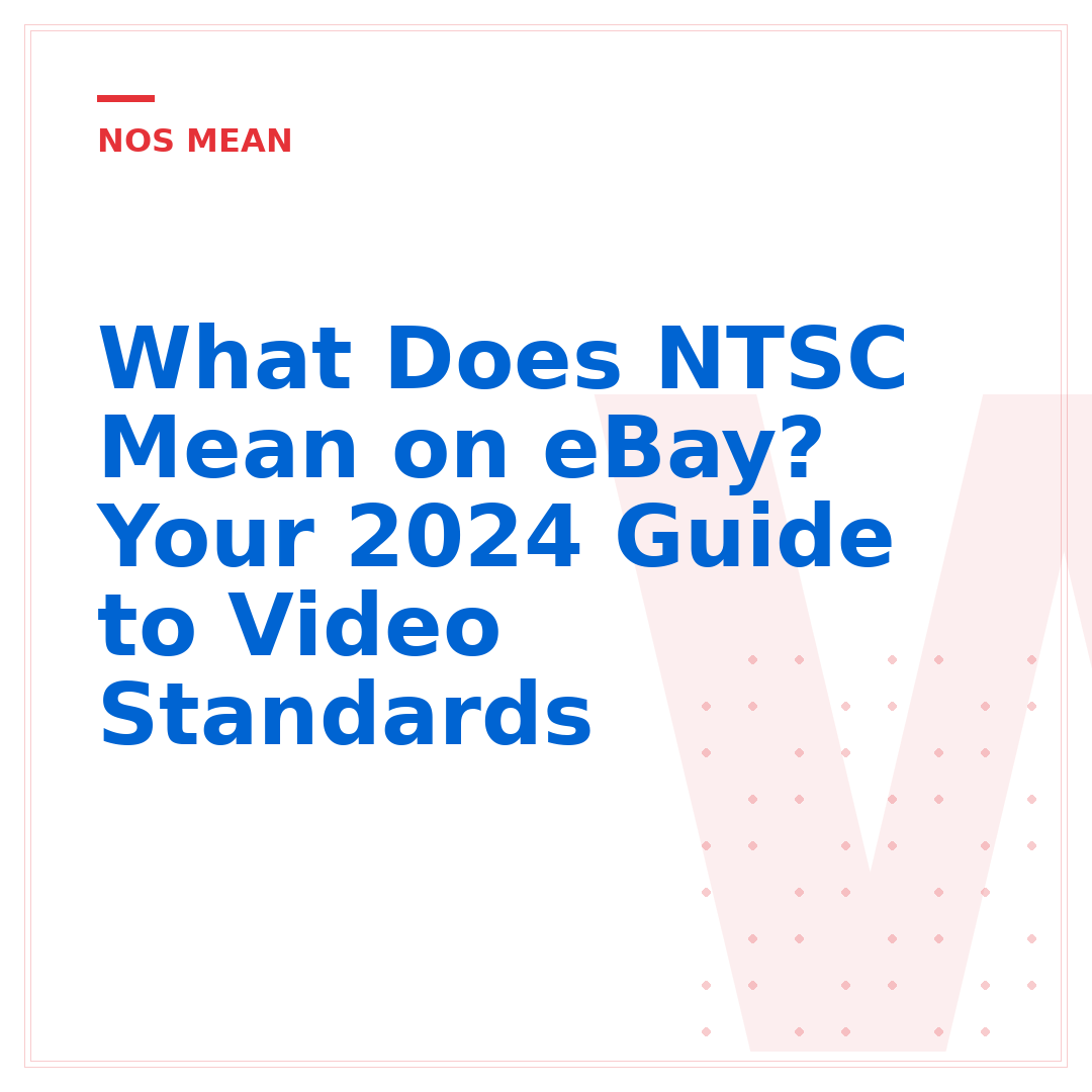 What Does NTSC Mean on eBay? Your 2024 Guide to Video Standards