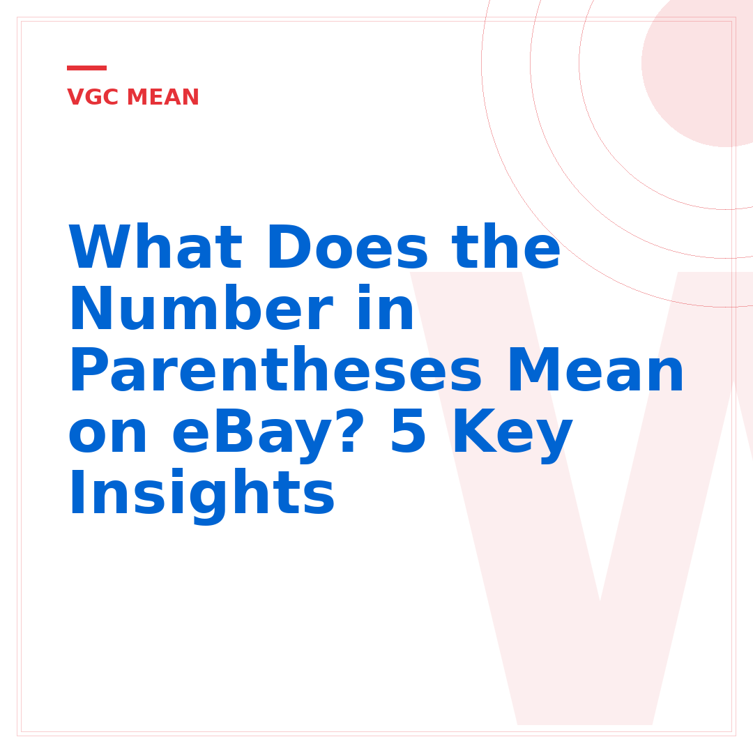 What Does the Number in Parentheses Mean on eBay? 5 Key Insights