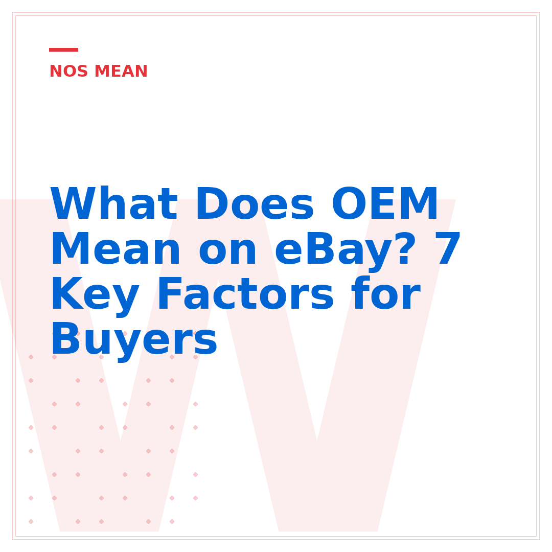 What Does OEM Mean on eBay? 7 Key Factors for Buyers