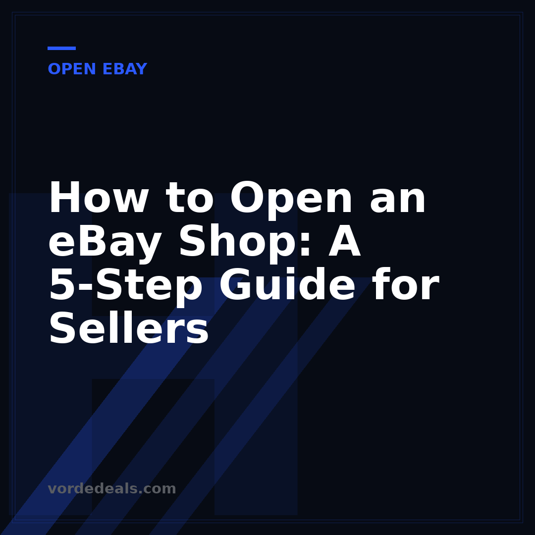 How to Open an eBay Shop: A 5-Step Guide for Sellers
