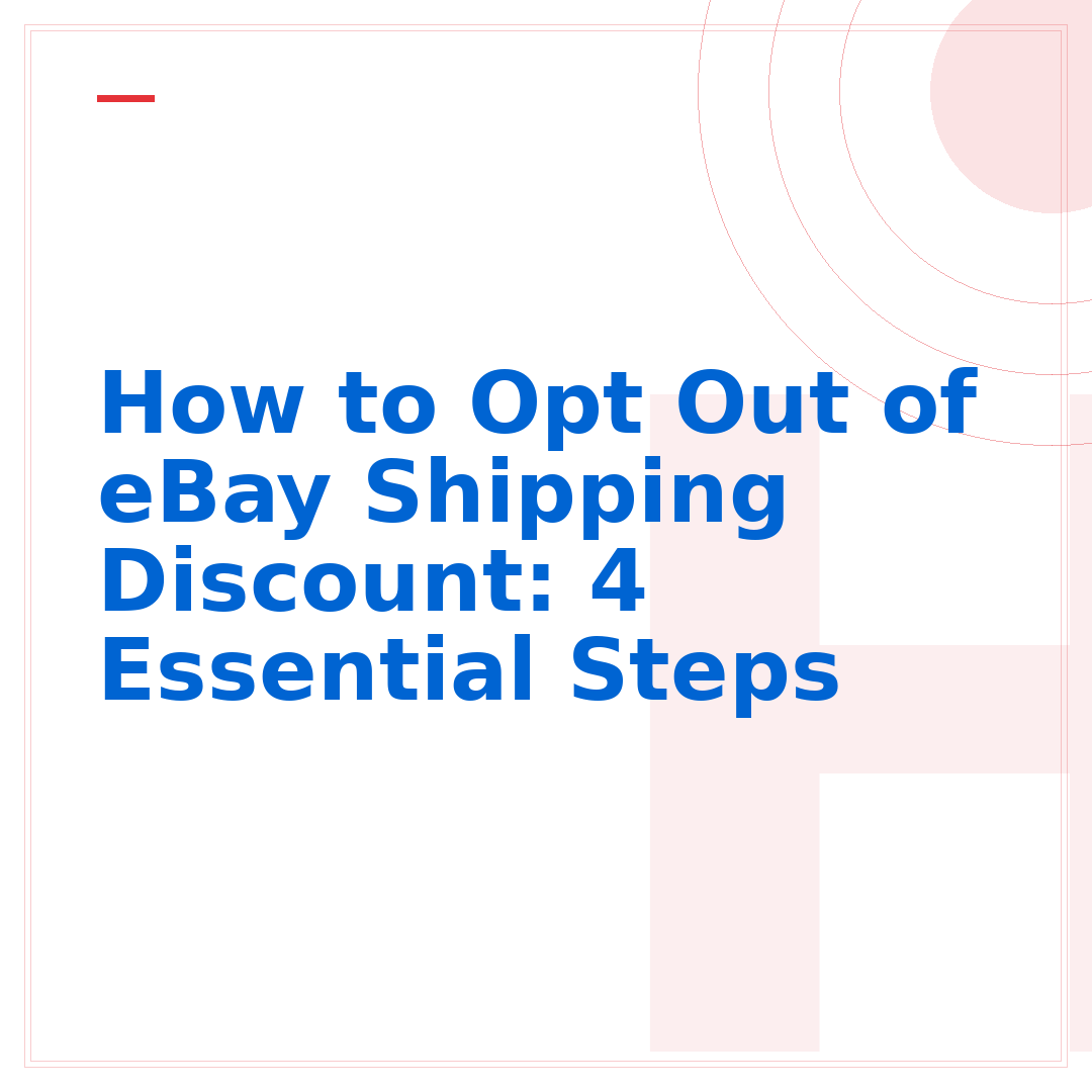 How to Opt Out of eBay Shipping Discount: 4 Essential Steps