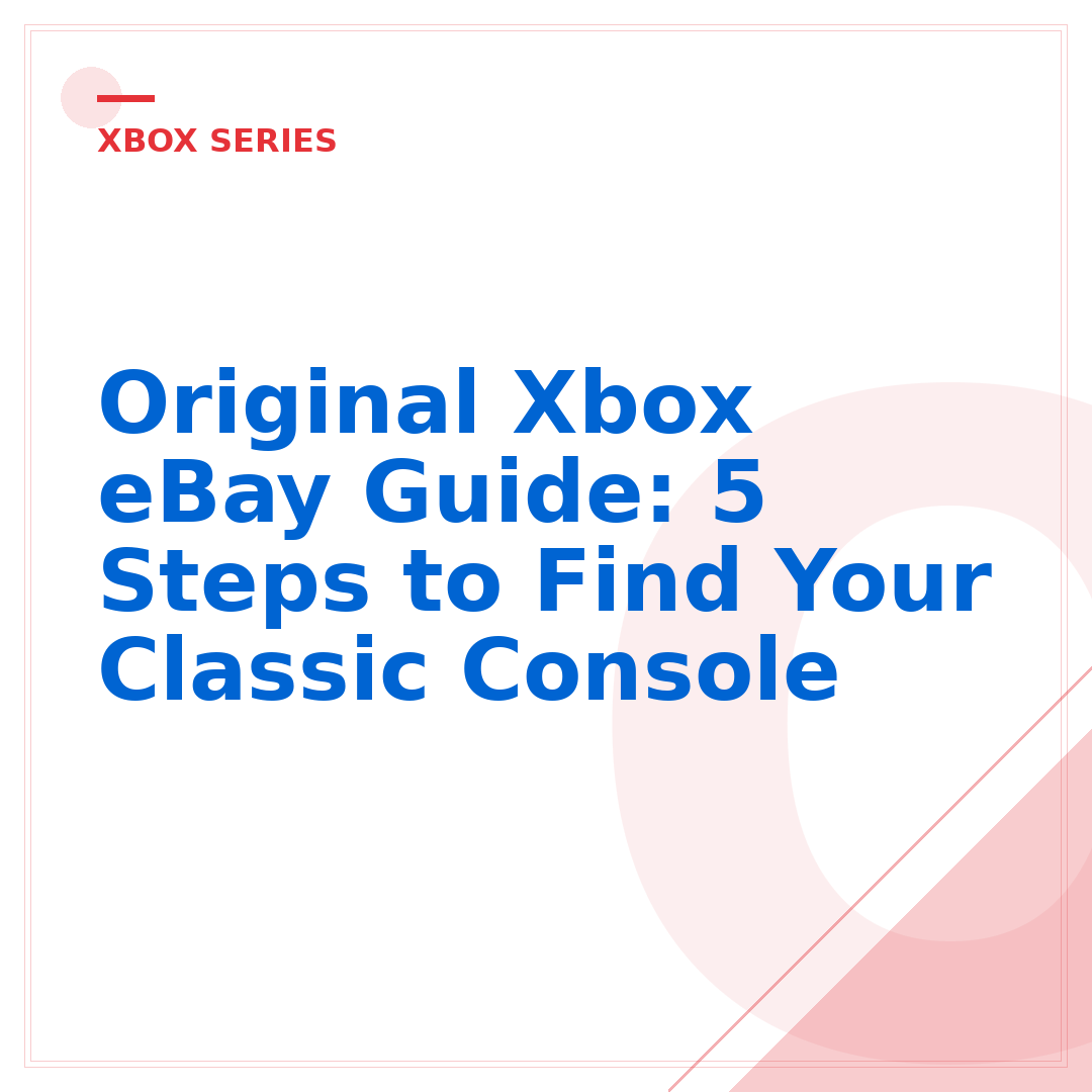 Original Xbox eBay Guide: 5 Steps to Find Your Classic Console