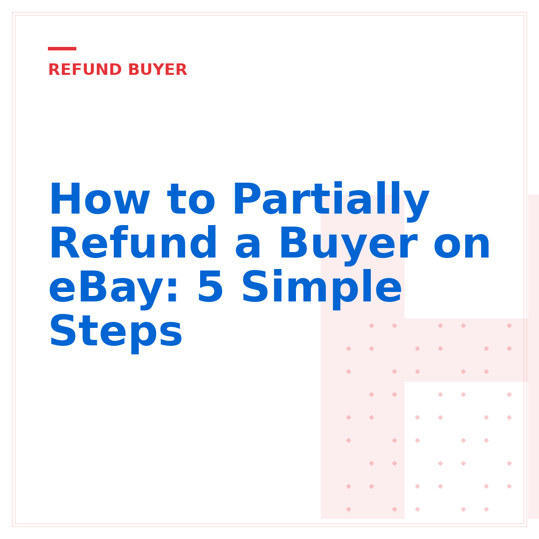 How to Partially Refund a Buyer on eBay: 5 Simple Steps