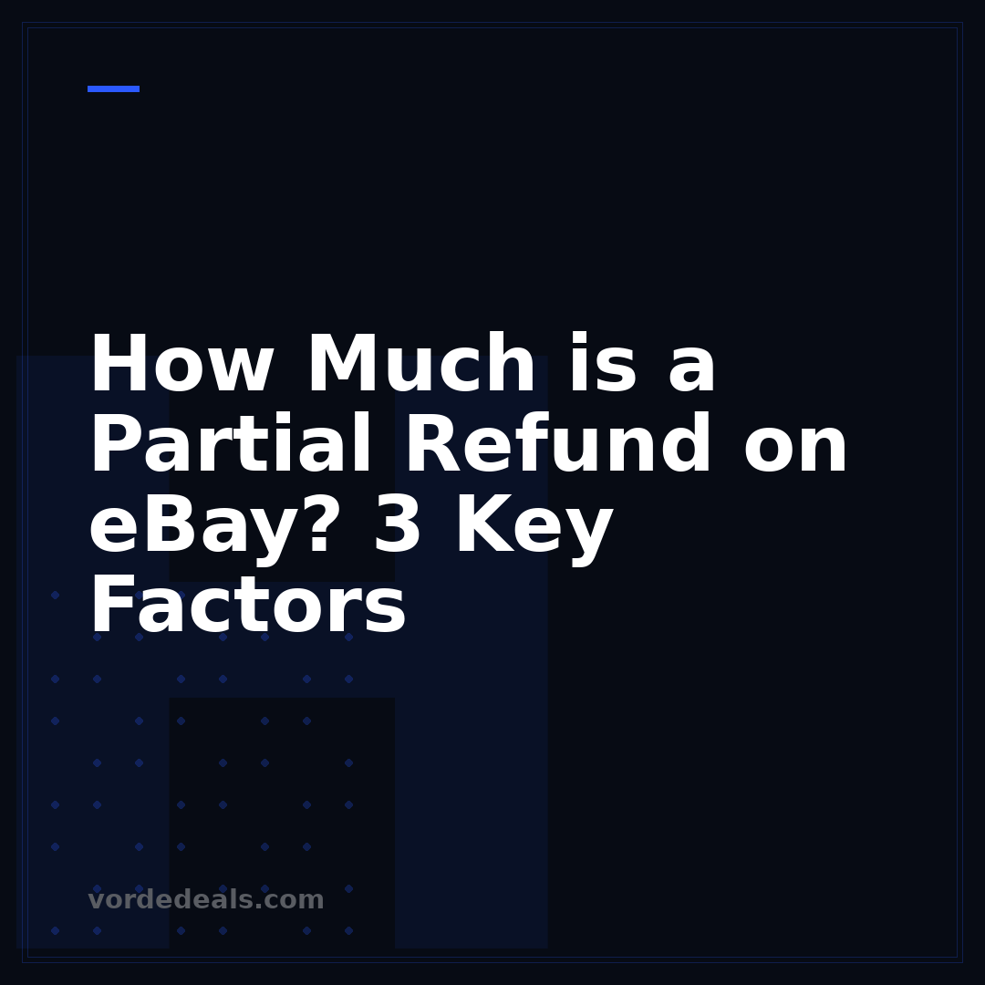 How Much is a Partial Refund on eBay? 3 Key Factors