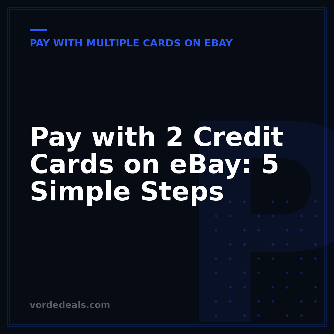 Pay with 2 Credit Cards on eBay: 5 Simple Steps