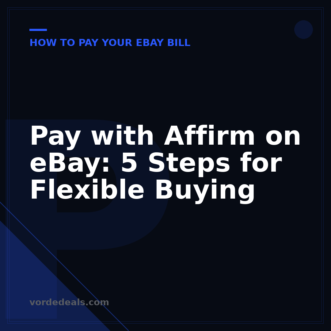 Pay with Affirm on eBay: 5 Steps for Flexible Buying