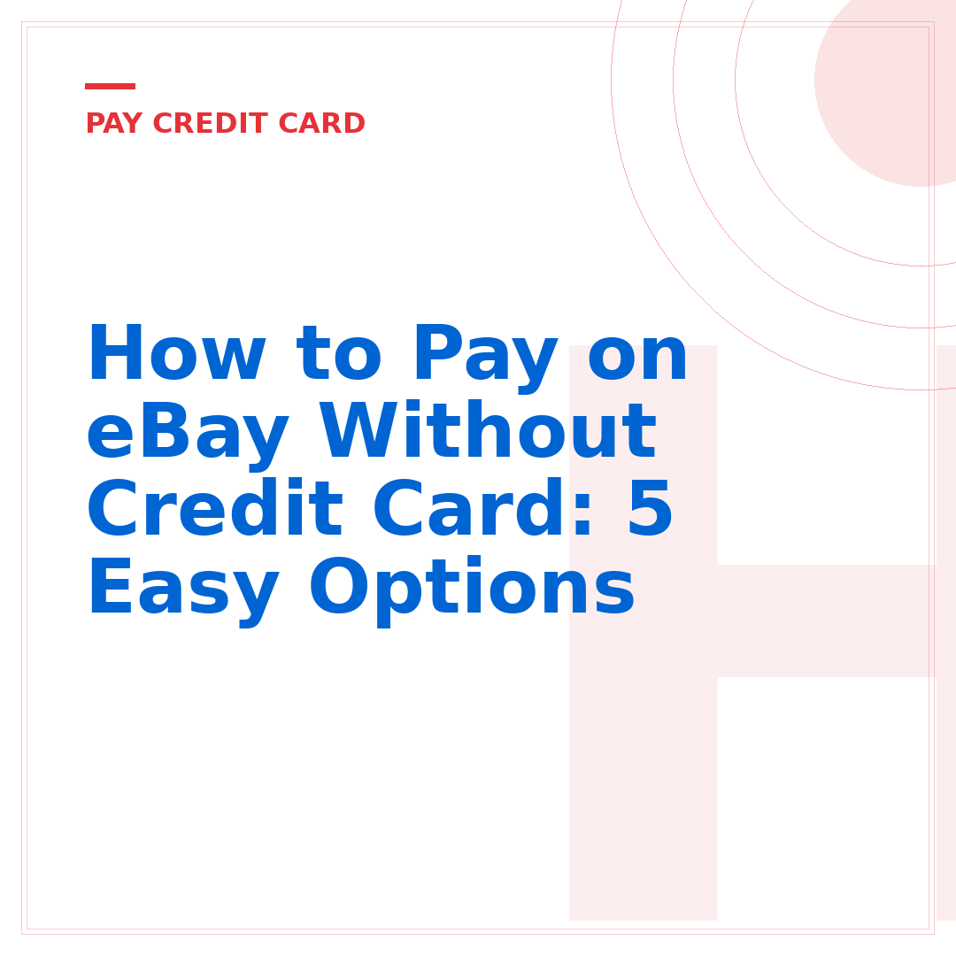 How to Pay on eBay Without Credit Card: 5 Easy Options
