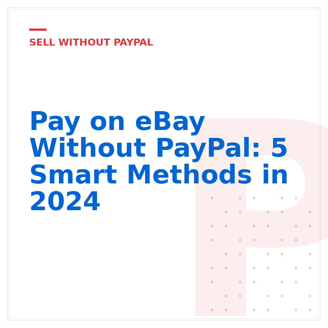 Pay on eBay Without PayPal: 5 Smart Methods in 2024