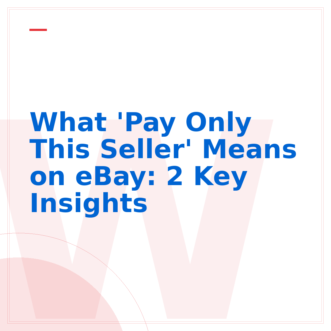What 'Pay Only This Seller' Means on eBay: 2 Key Insights