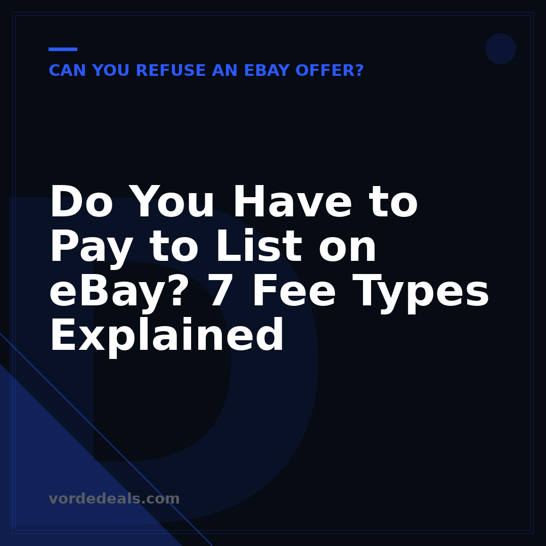 Do You Have to Pay to List on eBay? 7 Fee Types Explained