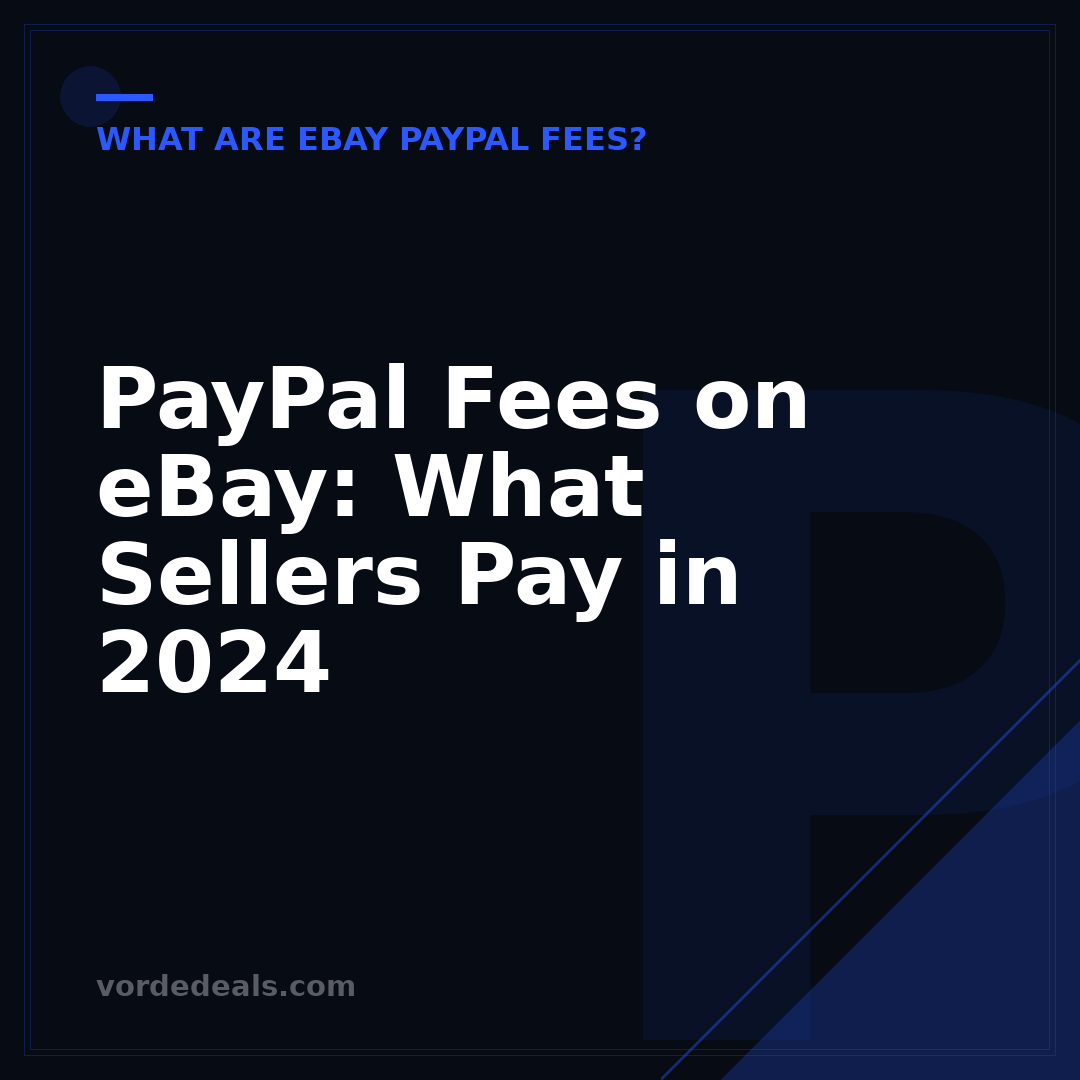 PayPal Fees on eBay: What Sellers Pay in 2024