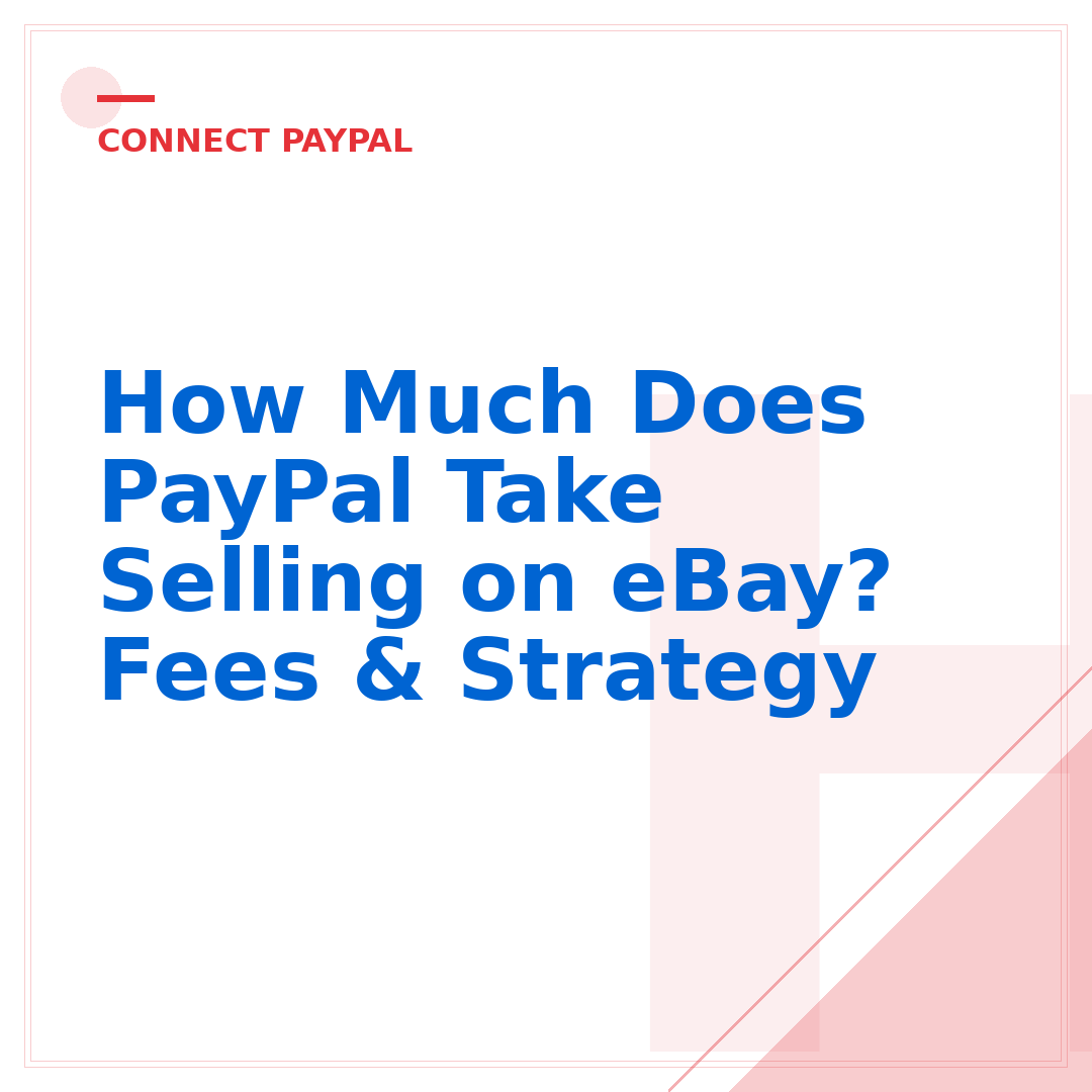 How Much Does PayPal Take Selling on eBay? Fees & Strategy