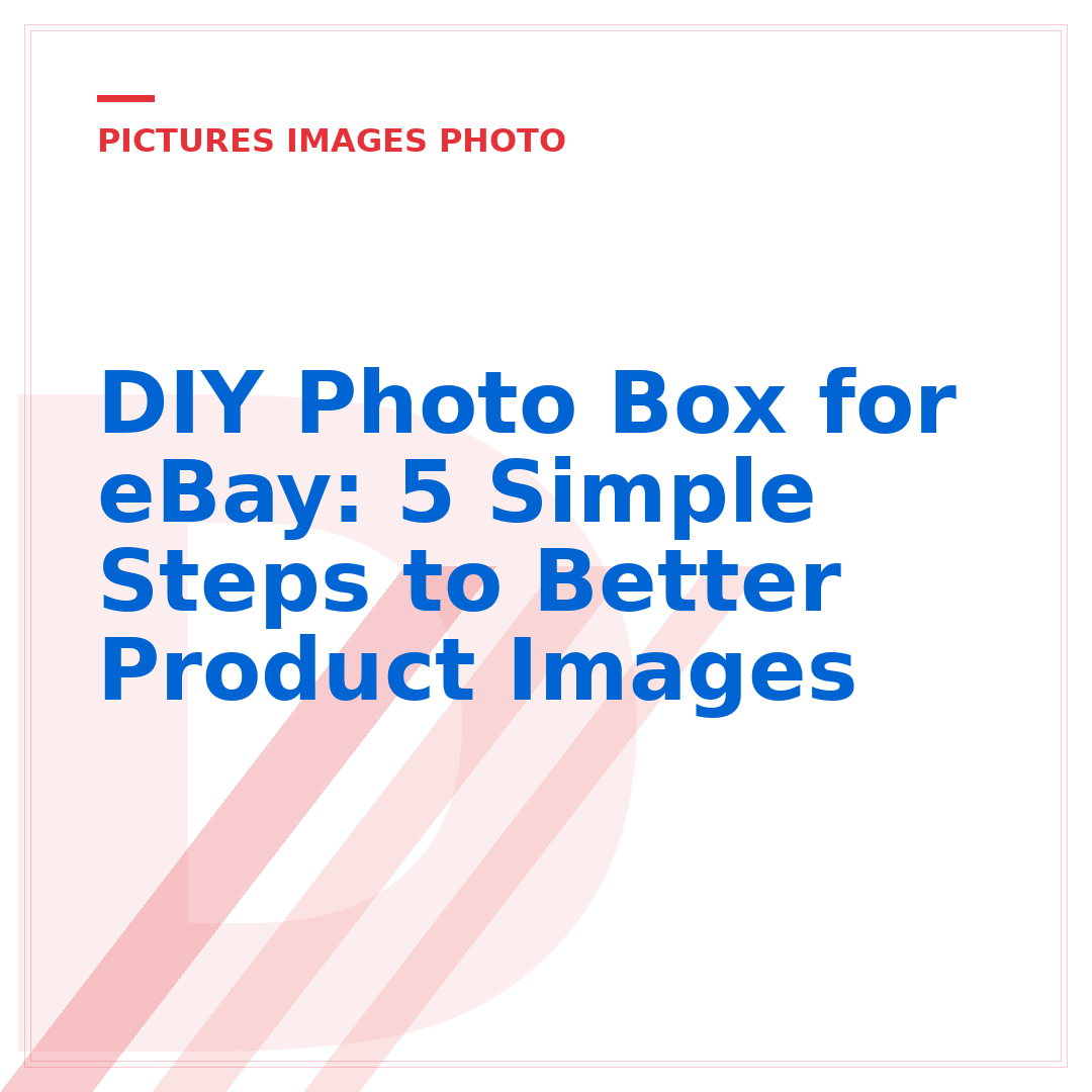 DIY Photo Box for eBay: 5 Simple Steps to Better Product Images