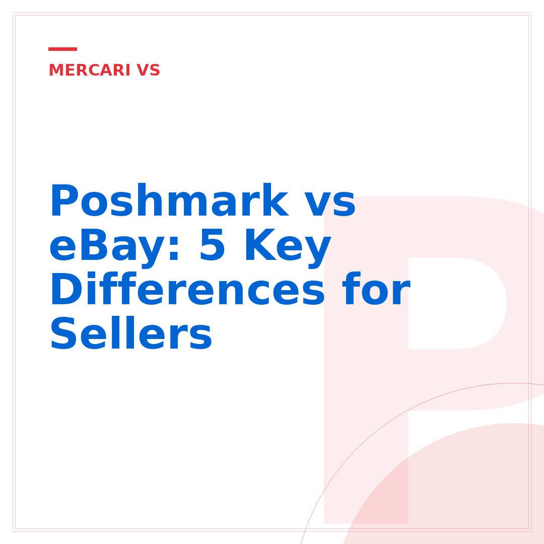 Poshmark vs eBay: 5 Key Differences for Sellers