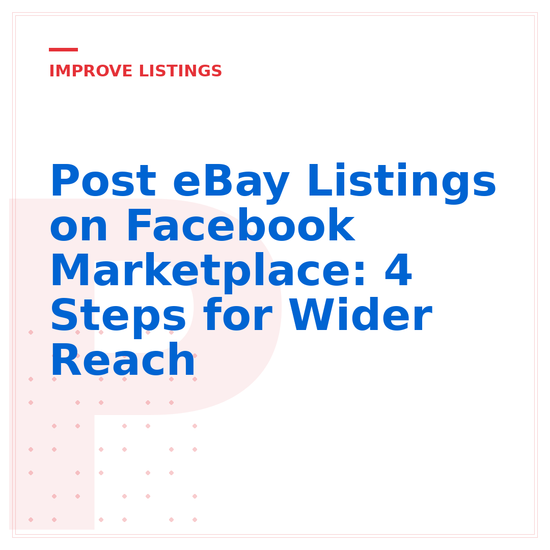 Post eBay Listings on Facebook Marketplace: 4 Steps for Wider Reach