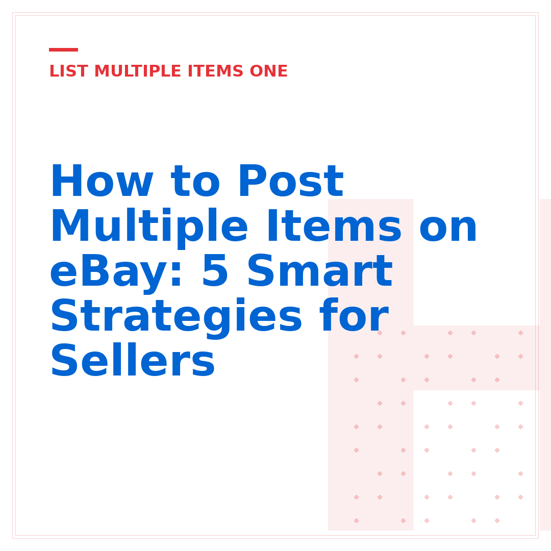 How to Post Multiple Items on eBay: 5 Smart Strategies for Sellers