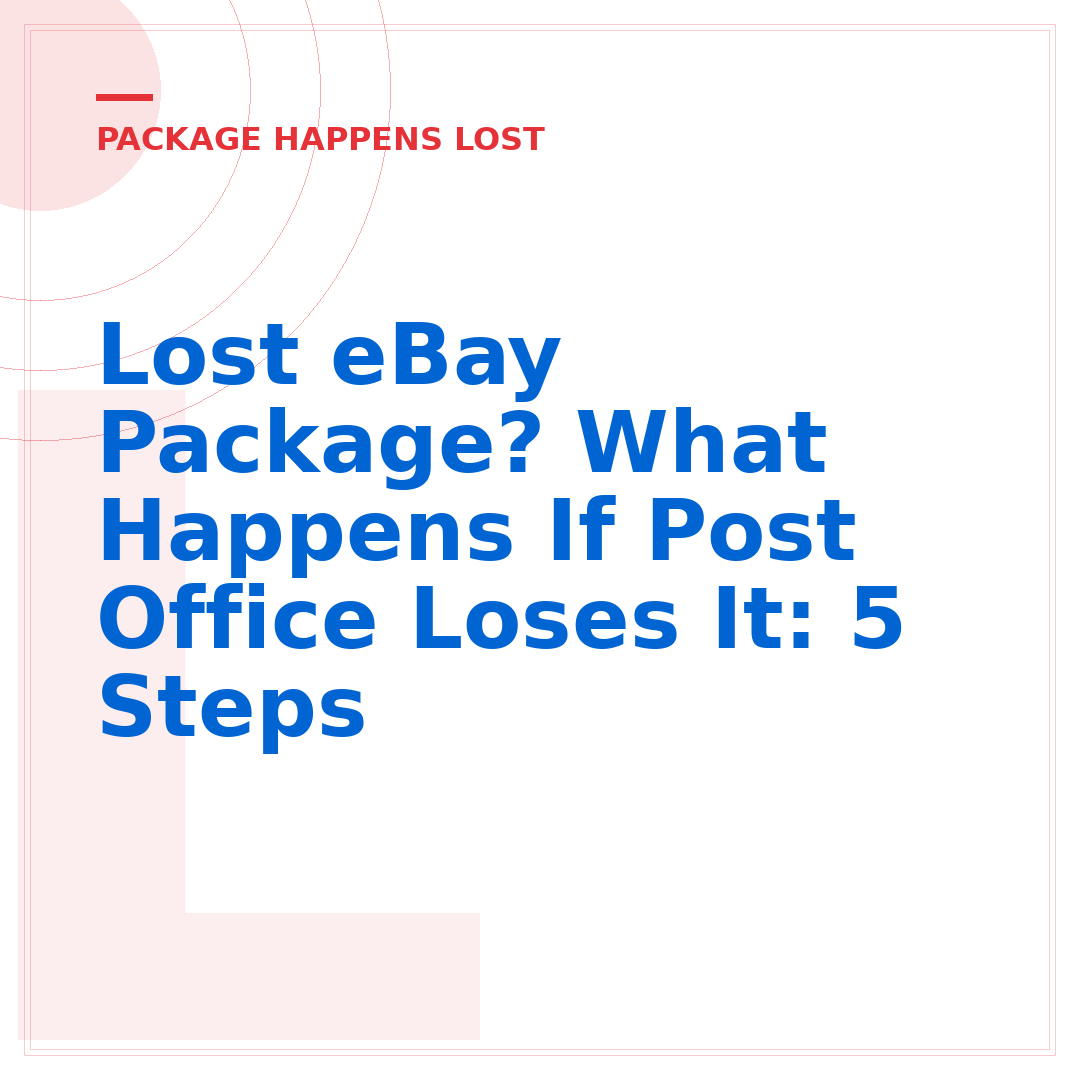 Lost eBay Package? What Happens If Post Office Loses It: 5 Steps