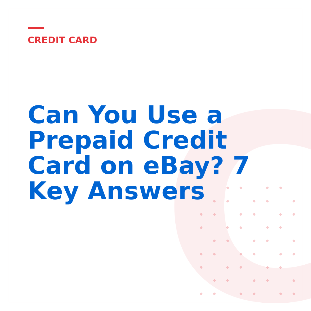 Can You Use a Prepaid Credit Card on eBay? 7 Key Answers