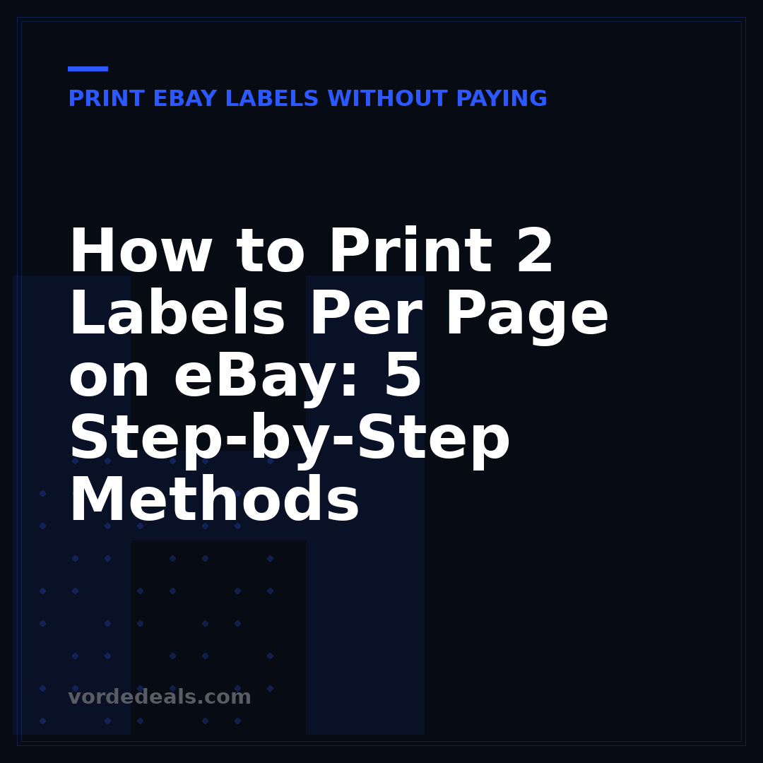 How to Print 2 Labels Per Page on eBay: 5 Step-by-Step Methods