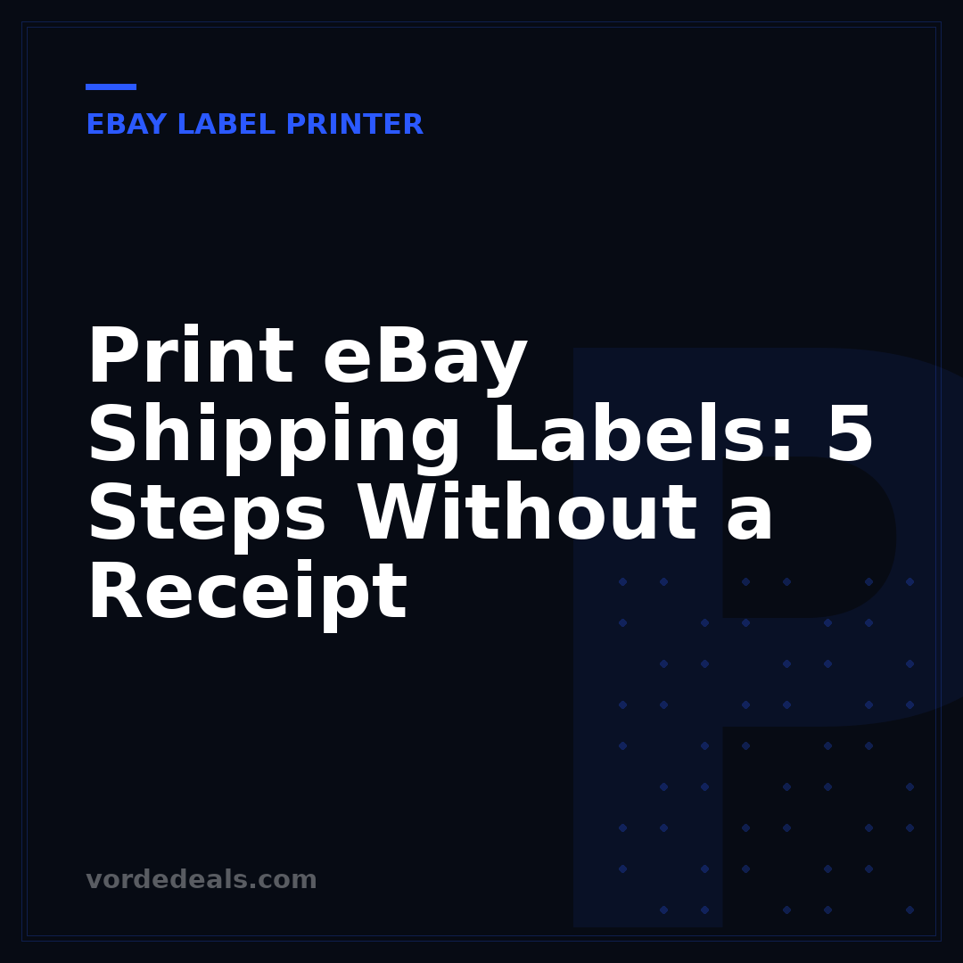 Print eBay Shipping Labels: 5 Steps Without a Receipt