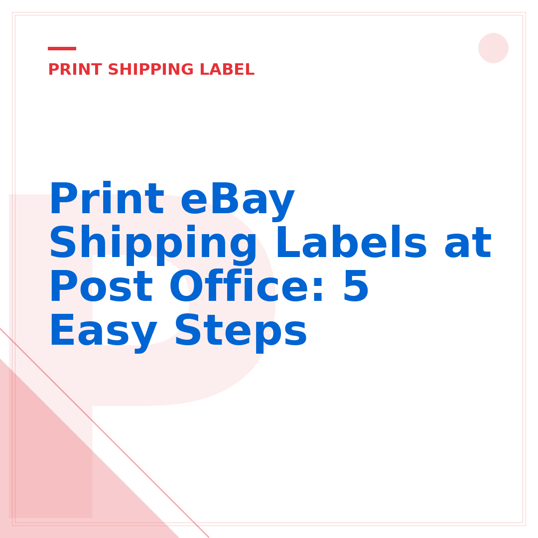 Print eBay Shipping Labels at Post Office: 5 Easy Steps