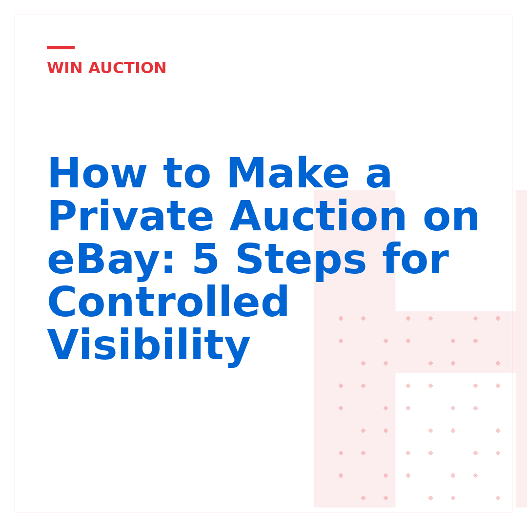 How to Make a Private Auction on eBay: 5 Steps for Controlled Visibility