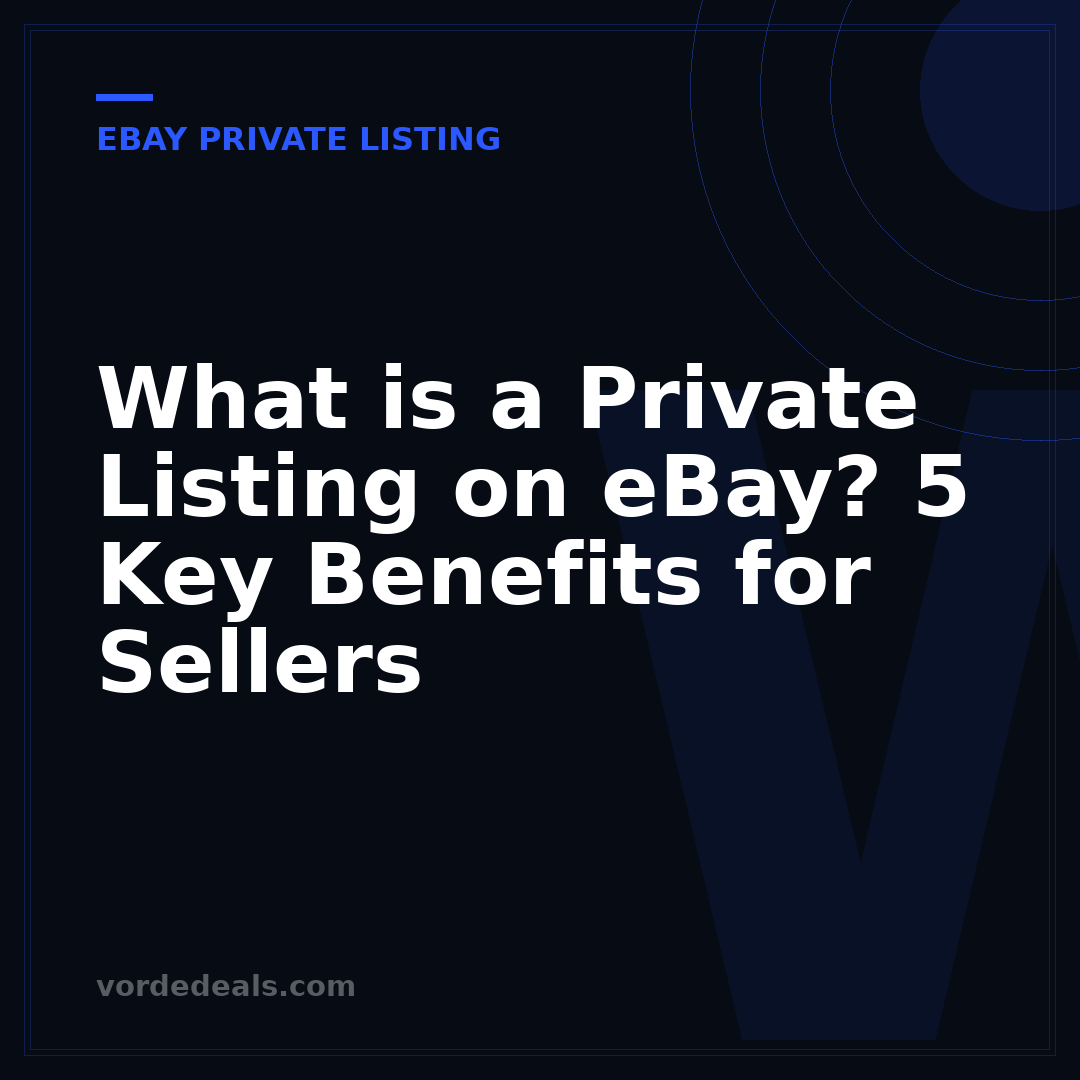 What is a Private Listing on eBay? 5 Key Benefits for Sellers