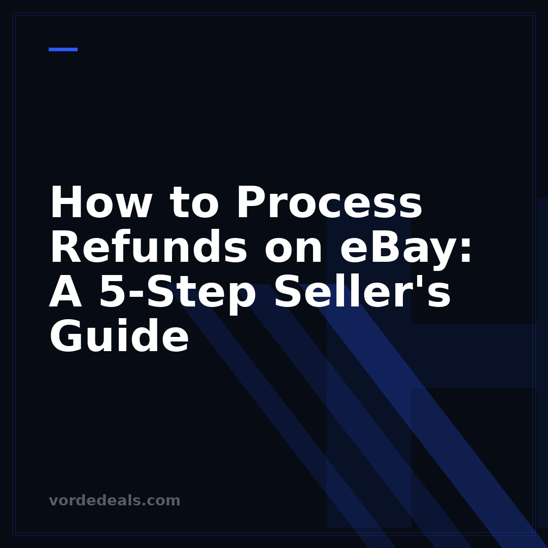 How to Process Refunds on eBay: A 5-Step Seller's Guide