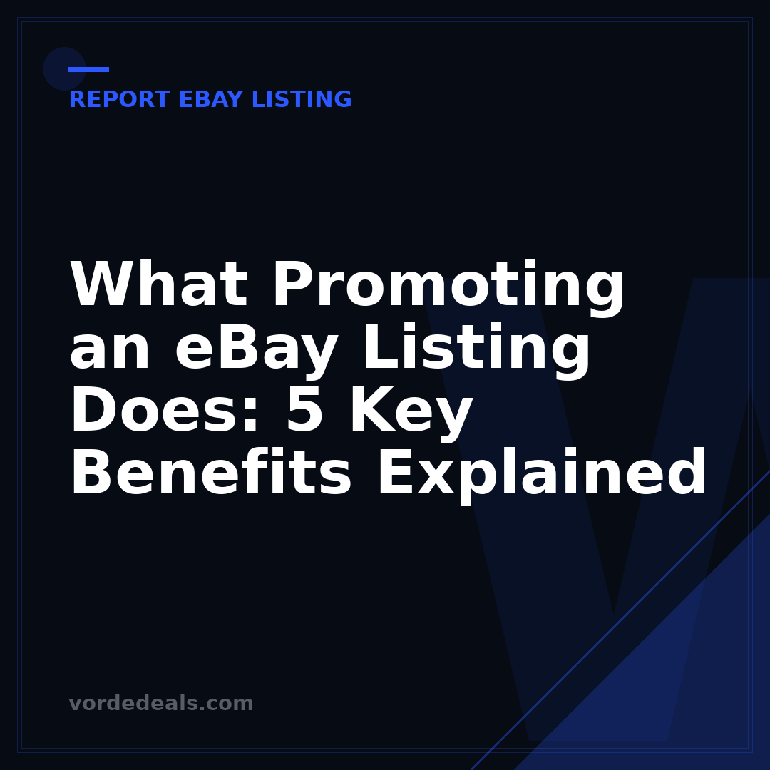 What Promoting an eBay Listing Does: 5 Key Benefits Explained
