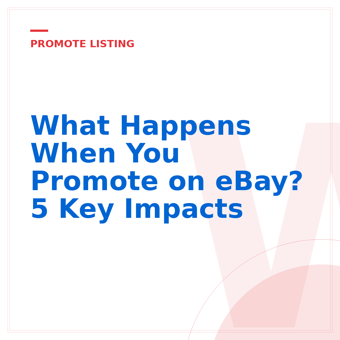 What Happens When You Promote on eBay? 5 Key Impacts