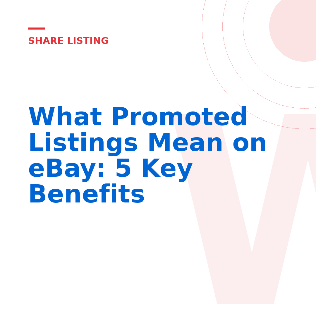What Promoted Listings Mean on eBay: 5 Key Benefits