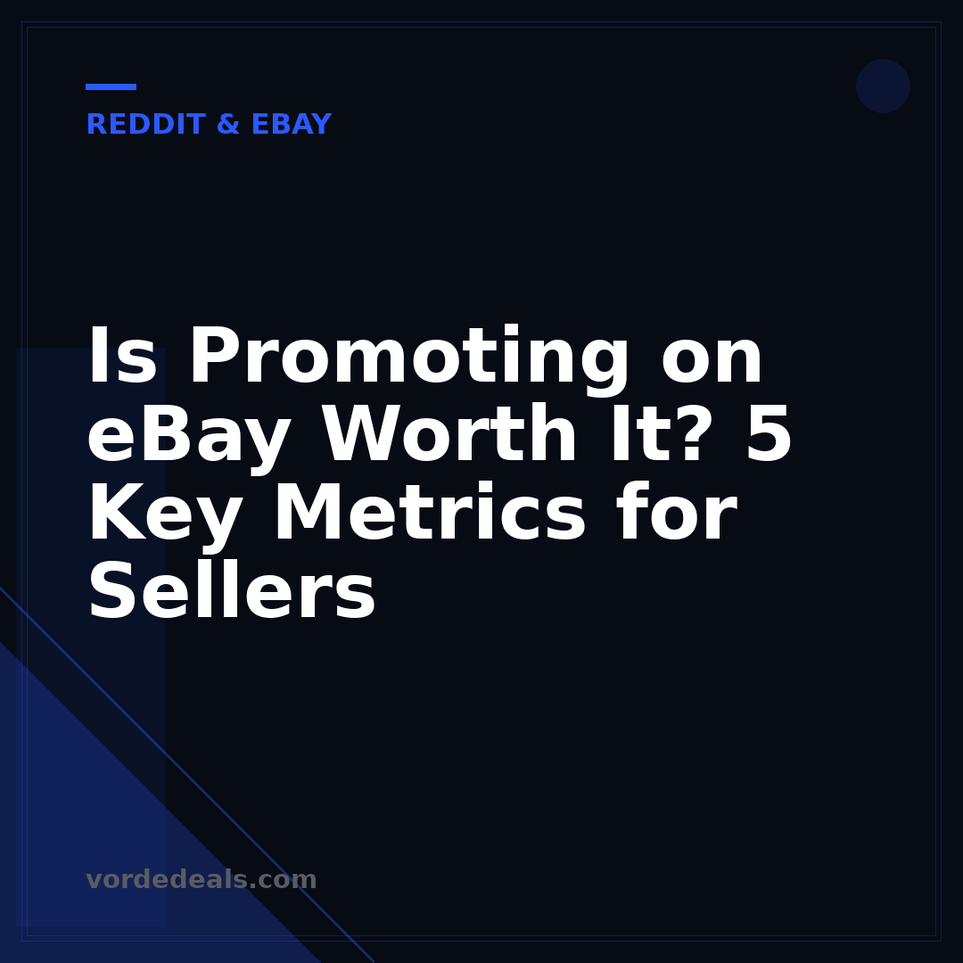 Is Promoting on eBay Worth It? 5 Key Metrics for Sellers