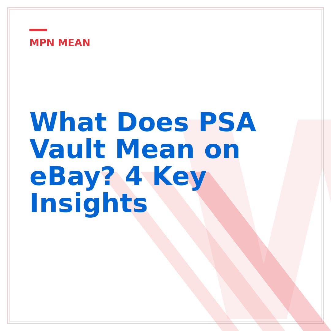 What Does PSA Vault Mean on eBay? 4 Key Insights
