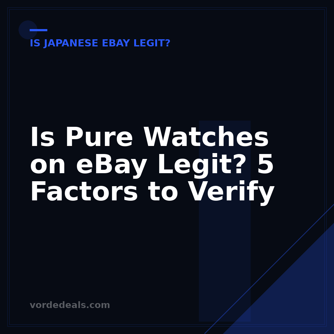 Is Pure Watches on eBay Legit? 5 Factors to Verify