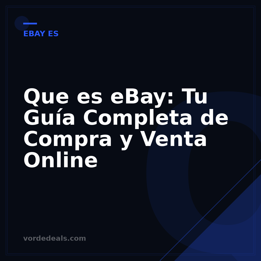 Que es eBay: Tu Guía Completa de Compra y Venta Online