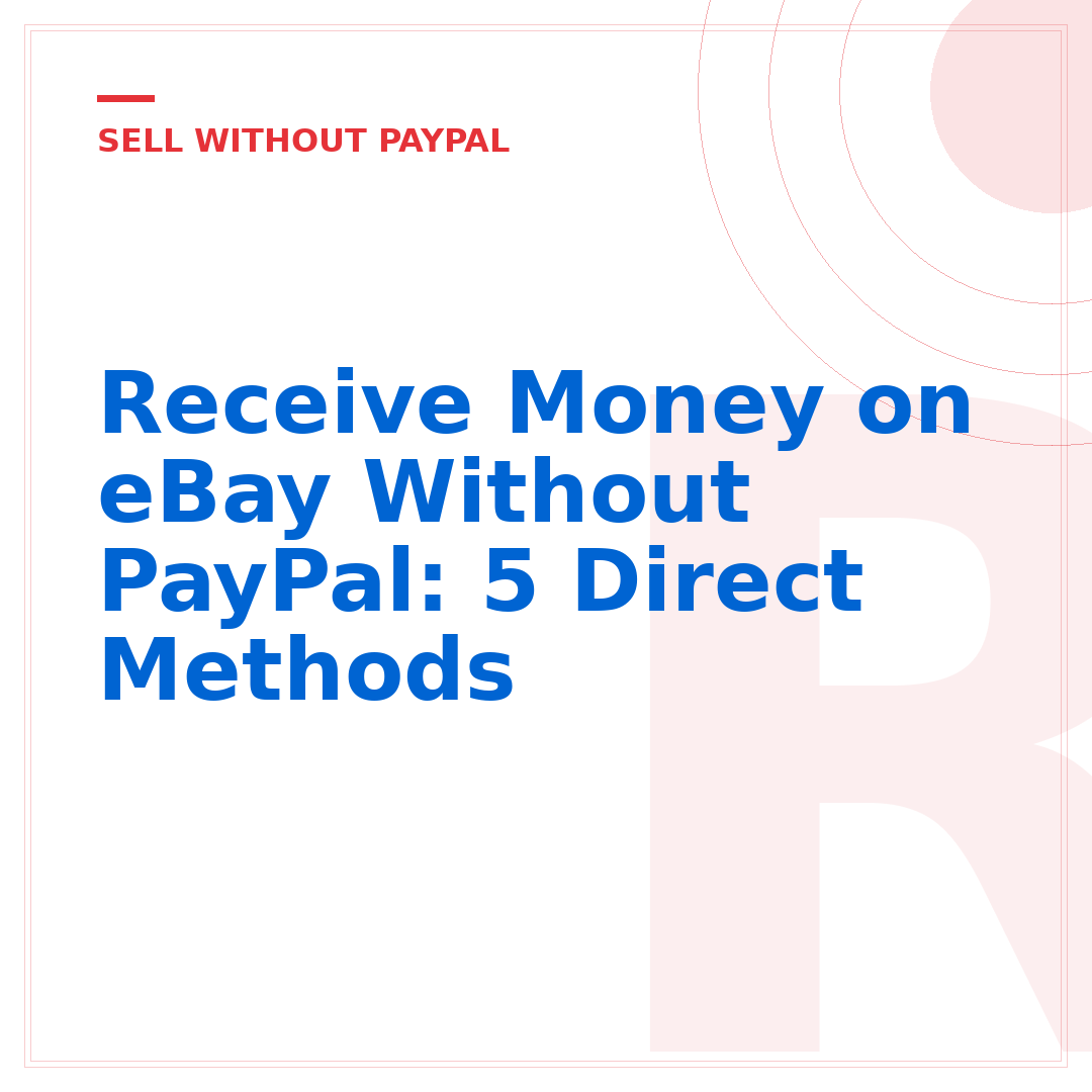 Receive Money on eBay Without PayPal: 5 Direct Methods