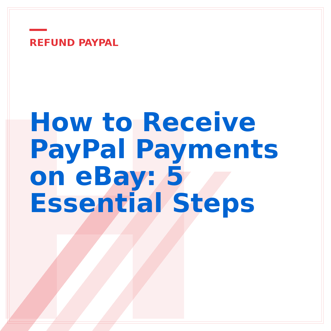 How to Receive PayPal Payments on eBay: 5 Essential Steps
