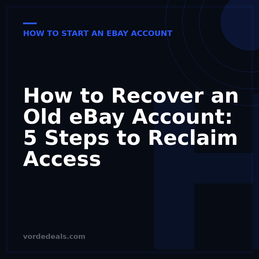 How to Recover an Old eBay Account: 5 Steps to Reclaim Access