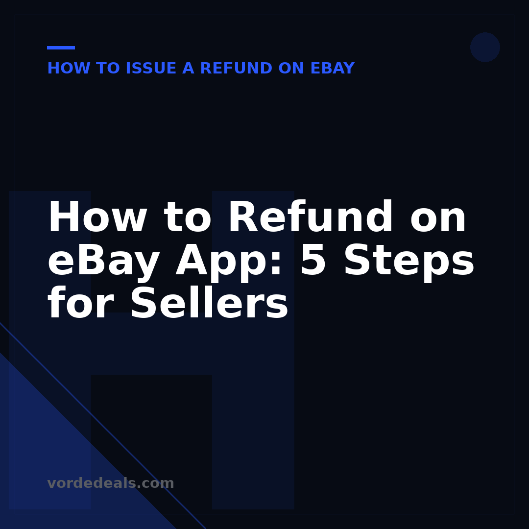 How to Refund on eBay App: 5 Steps for Sellers