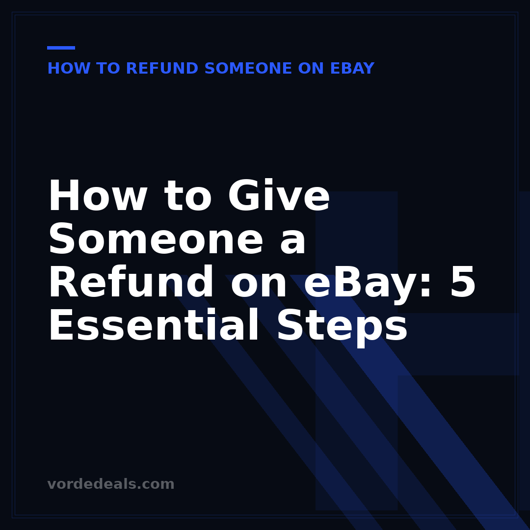 How to Give Someone a Refund on eBay: 5 Essential Steps