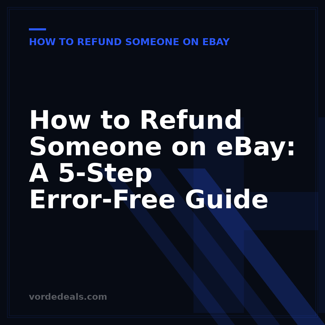 How to Refund Someone on eBay: A 5-Step Error-Free Guide