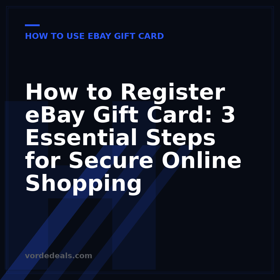 How to Register eBay Gift Card: 3 Essential Steps for Secure Online Shopping