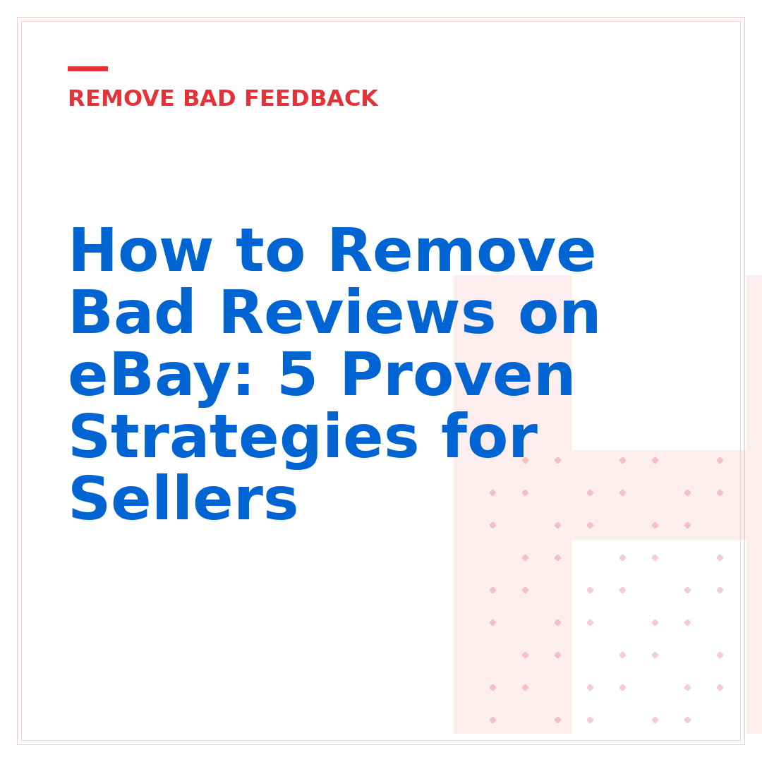 How to Remove Bad Reviews on eBay: 5 Proven Strategies for Sellers