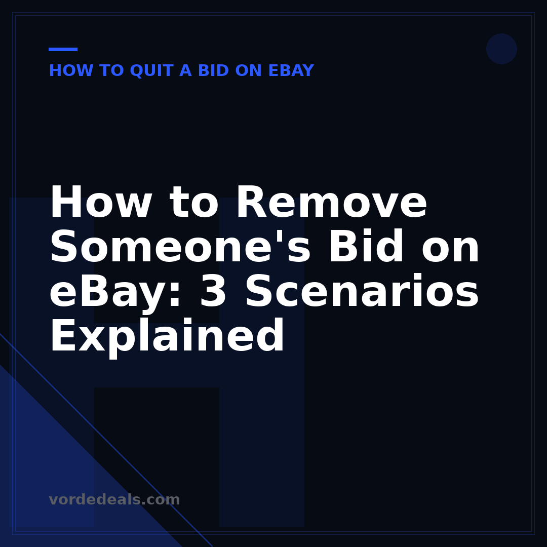 How to Remove Someone's Bid on eBay: 3 Scenarios Explained